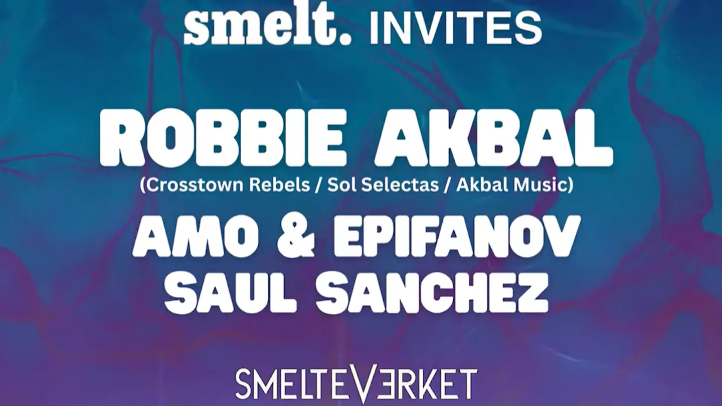 Smelt. invites Robbie Akbal, Amo&Epifanov&Saul Sanchez